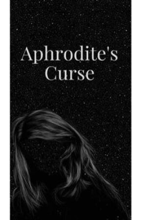 Aphrodite's Curse  by MaeBird16