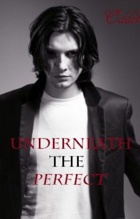 Underneath The Perfect by Oddite