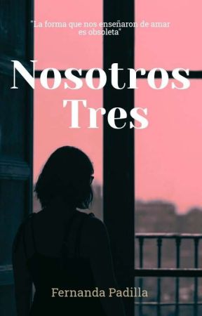 "Nosotros tres" by luciferbeelze