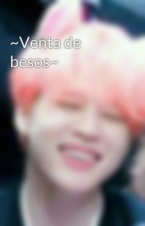 ~Venta de besos~ de NALGASDEJIMIN24