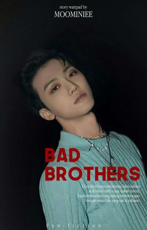 BAD BROTHER ; NCT Dream (Revisi) by nj6cpx