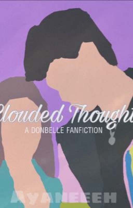 CLOUDED THOUGHTS 💭 | DONBELLE FANFIC by yana_2x