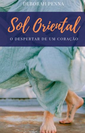 Sol Oriental - o despertar de um coração by DeborahPenna