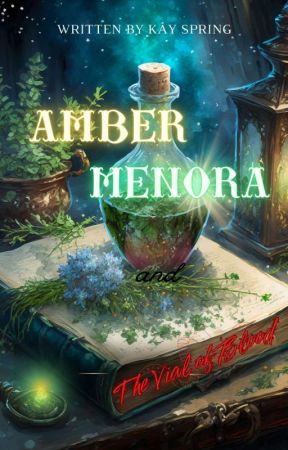 AMBER MENORA AND THE VIAL OF BLOOD (Slow Updates) by Kay_spring_