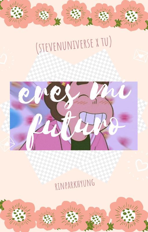 eres mi futuro~🌸❤- (steven universe x tu ) by hatsuki_ishigo