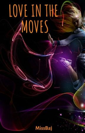 LOVE IN THE MOVES bởi MissBaj
