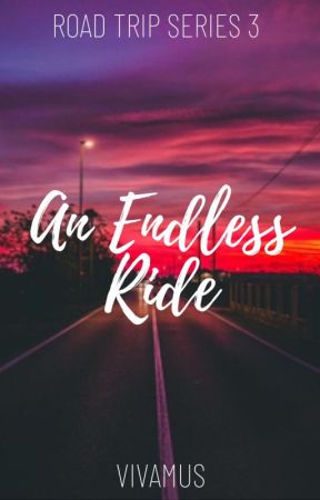 An Endless Ride (Road Trip Series #3) autorstwa _Vivamus