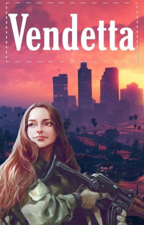 Vendetta // gta roleplay // EDITANDO Y ESCRIBIENDO by auroras-boreales
