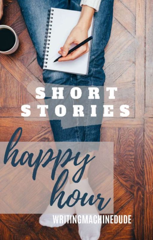 VirginiaDude757 tarafından yazılan Short Stories Happy Hour adlı hikaye