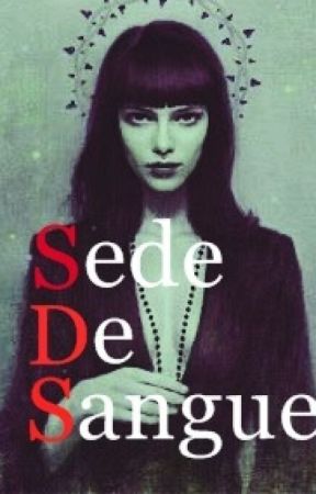 Sede De Sangue autorstwa driidree