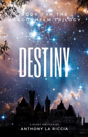 Destiny - Book 1 in the Dragonhelm Trilogy oleh caspianlewis