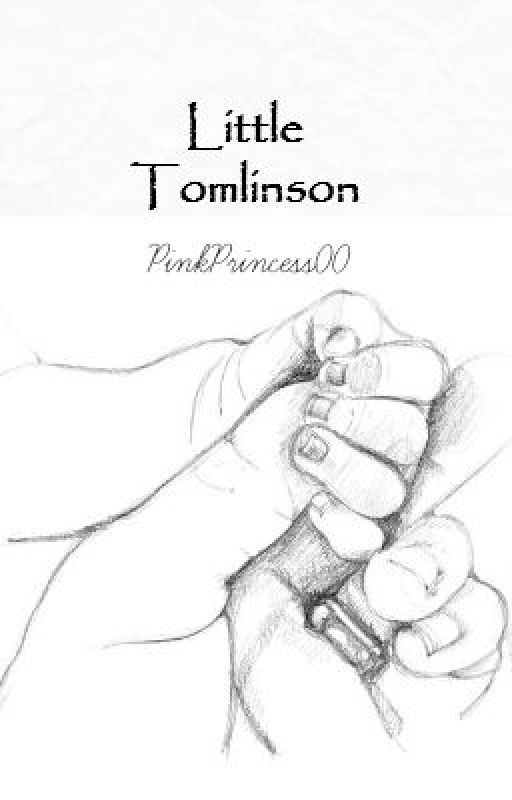 Little Tomlinson *UNDER MAJOR EDITING* oleh PinkPrincess00