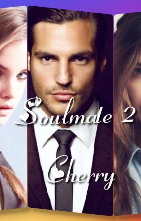 💞💖Soulmate 2 Cherry💖💕(Complete) بقلم Agnes_89