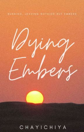 Dying Embers by odysscyy