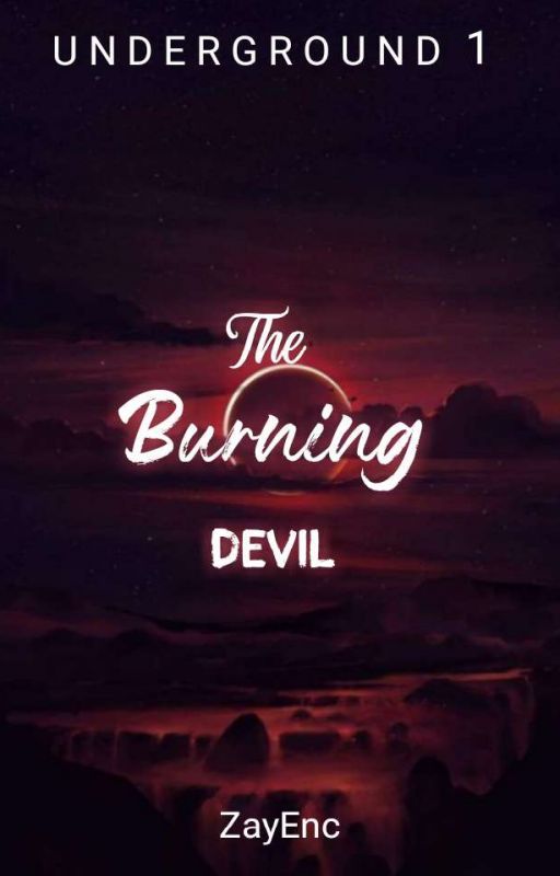 The Burning Devil (Underground 1) by ZayEnc