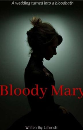 Bloody Mary (COMPLETED) by lilhandil