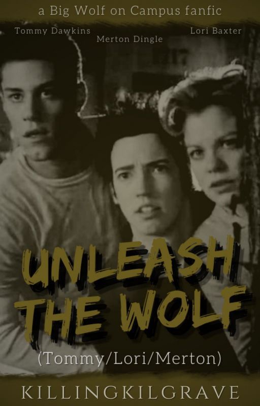 Unleash The Wolf || Tommy/Lori/Merton ✔, de killingkilgrave