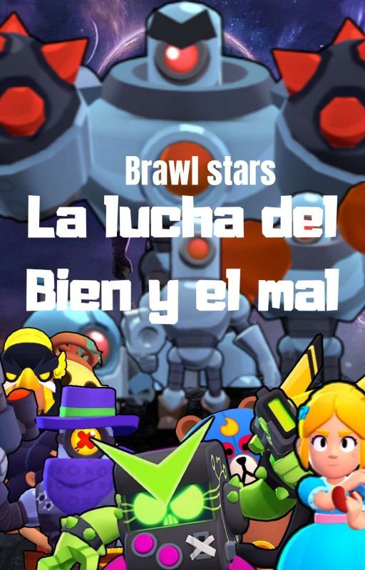 -Brawl Stars-La Lucha Del Bien Y El Mal (terminada)  de UncanalNomas