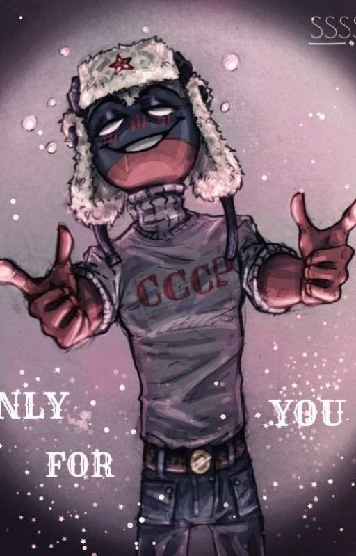 Only for you?.... (Rusia x Kapital (Tu) (Yaoi) de 0X_F010ZT7