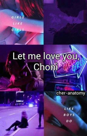 let me love you; choni by choni-storys