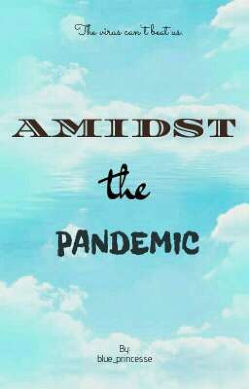 Amidst the Pandemic by blue_princesse