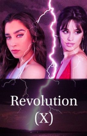 Revolution (X) - Camren by CamilaHaught