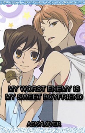 My Worst Enemy Is My Sweet Boyfriend by ASkyLover