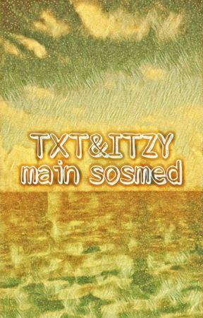 RANDOM CHT TXT & ITZY (Main Sosmed) TAMAT by shrnathnlt