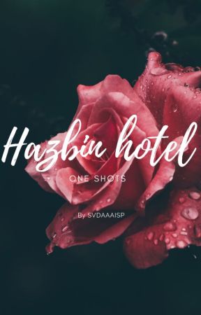 Hazbin Hotel One Shots (Requests Open) di SVDAAAISP