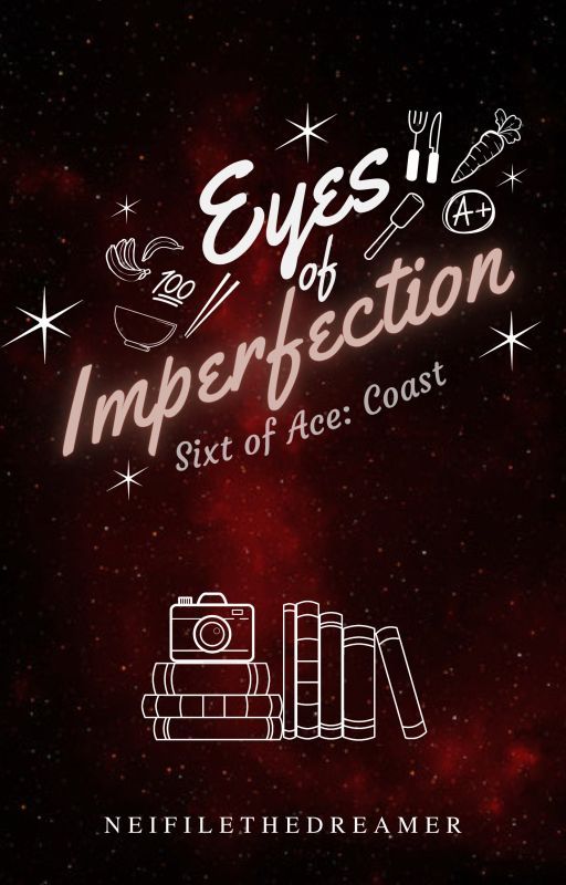 Eyes of Imperfection | Sixth of Ace: Coast ni NeifileTheDreamer