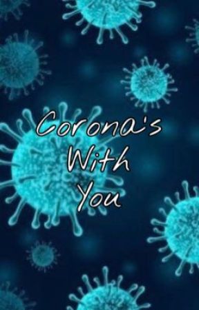 jellaxyuella tarafından yazılan Corona's with You adlı hikaye