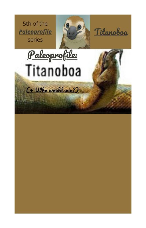 Paleoprofile: Titanoboa by XAVIER_the_explaner