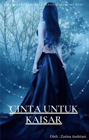 Cinta Untuk Kaisar "Tamat" by Zarinaandriani