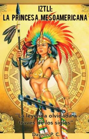 Iztli: La princesa mesoamericana bởi DayronC