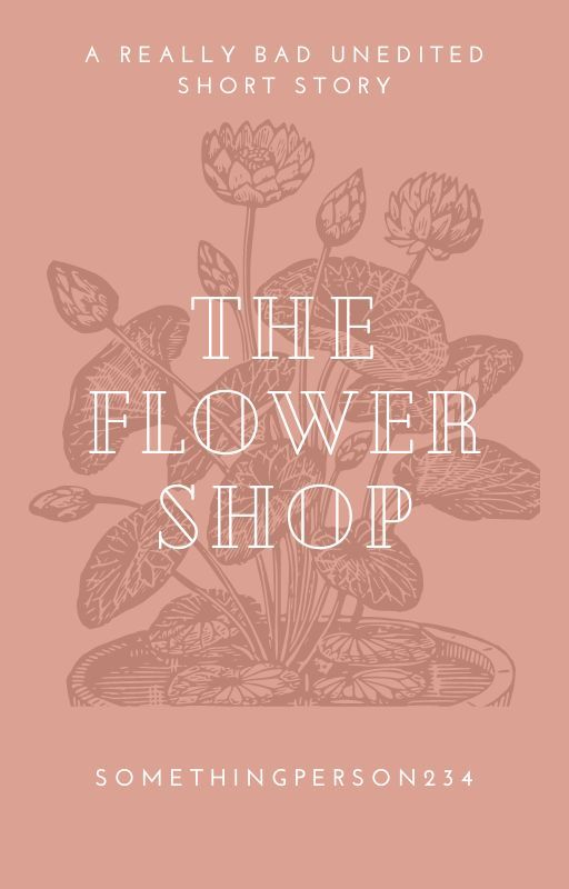 The Flower Shop by Somethingperson234