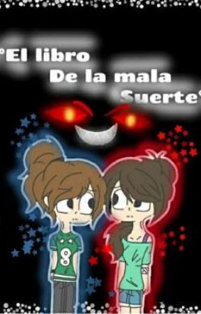 ☆-El libro de la mala suerte-♡ by TamaraKMY