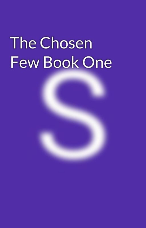 The Chosen Few Book One av SarahWeeks1