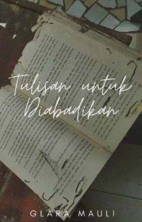 Tulisan untuk Diabadikan de glaramauli