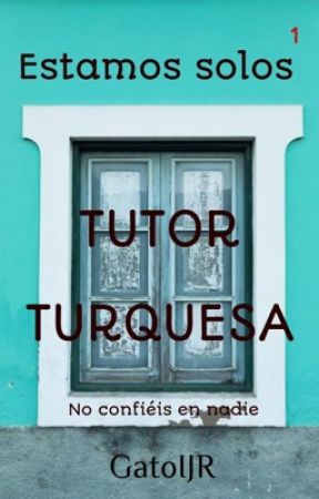 Estamos solos | Tutor turquesa di GatoIJR