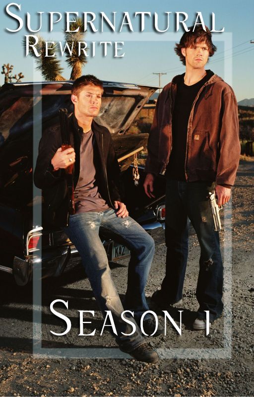 Supernatural Rewrite. Season 1 (X Reader) ni VeeWritesFanfics