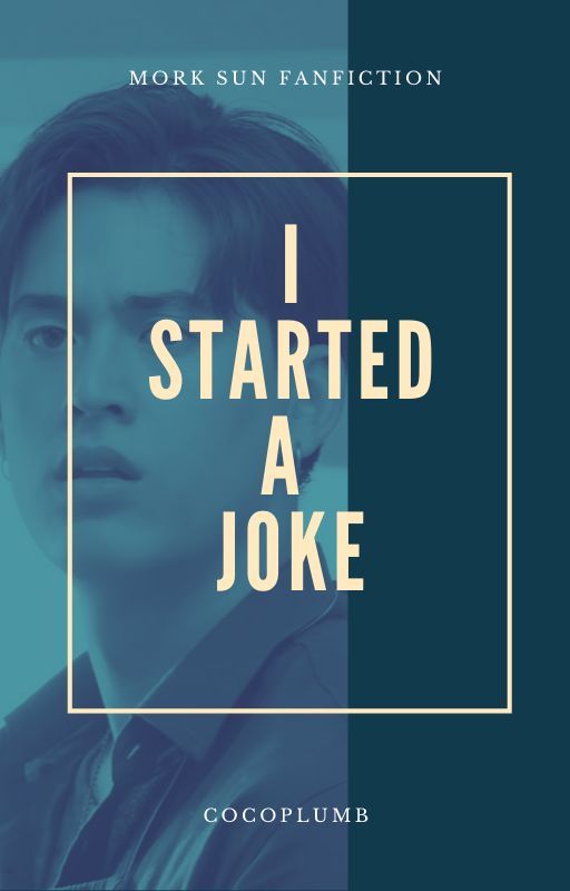 I STARTED A JOKE | MorkSun door cocoplumb