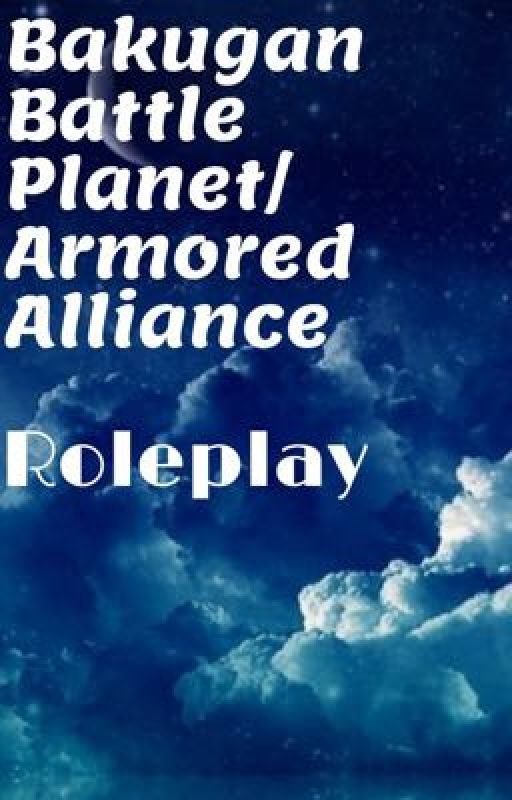 Bakugan Battle Planet/ Armored Alliance roleplay by Razora_Stakaza