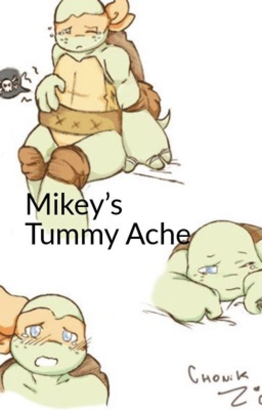 Mikey's Tummy Ache by BlueNinja02XO