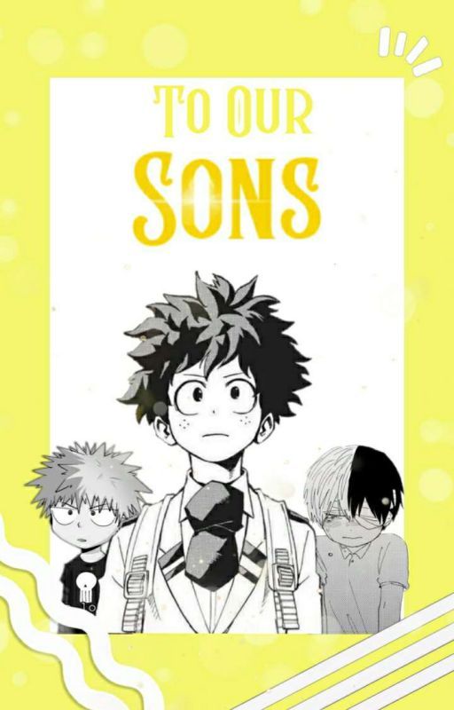 𝐓𝐎 𝐎𝐔𝐑 𝐒𝐎𝐍𝐒 || BNHA by -spacejuice
