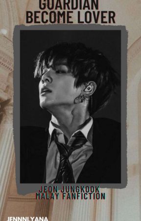 Guardian Become Lover // JJK MalayFF بقلم bbeomxyu