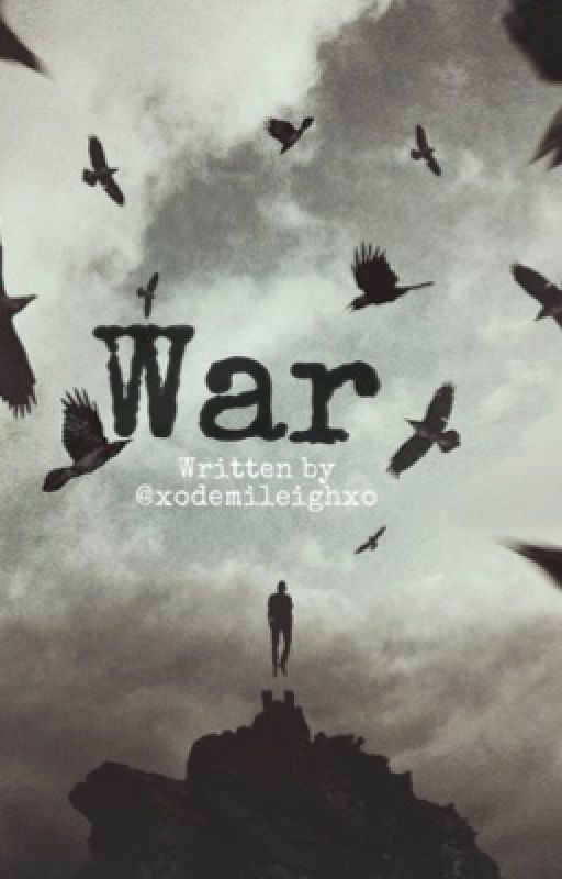 War  by xodemileighxo