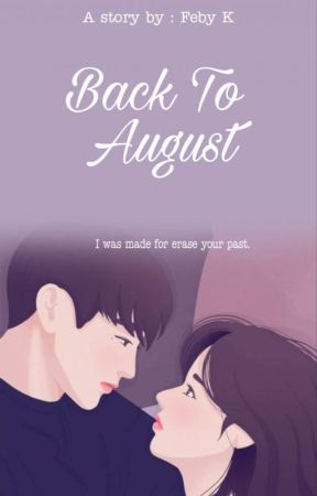 Back To August [On Going] by febykd03