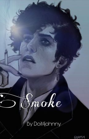 Smoke ~ a Goth Kids fanfiction by Doit4Johnny