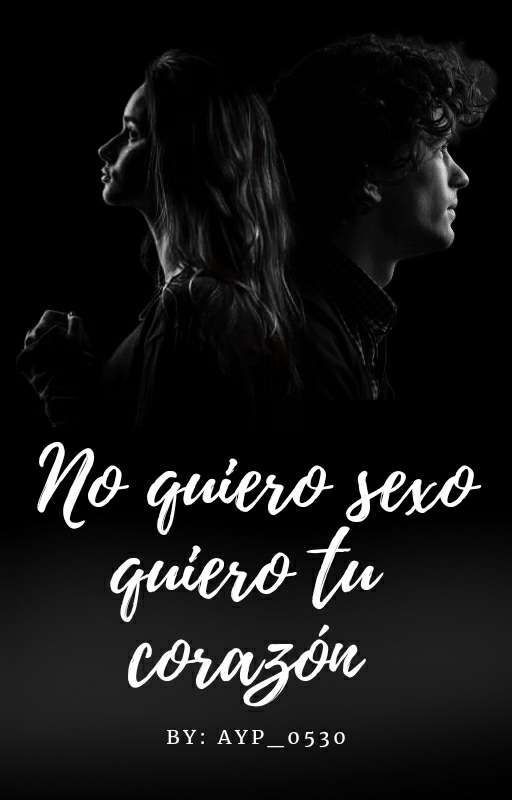 No quiero sexo quiero tu corazón - Payton Mooormeier - de user0518301120