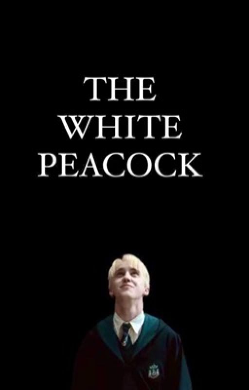 pillow4444 tarafından yazılan The White Peacock (A Draco Malfoy Fanfic) adlı hikaye